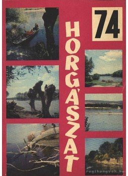 Vigh József - Horgászat 74. Vigh József - Horgászat 74., Budapest 1973 antikvár könyv
