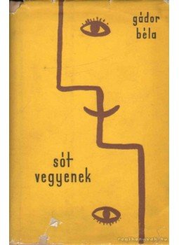 Gábor Béla - Sót vegyenek Gábor Béla - Sót vegyenek, Budapest 1959 antikvár könyv