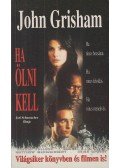 John Grisham - Ha ölni kell