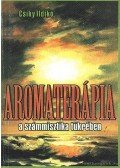 Csíky Ildikó - Aromaterápia a számmisztika tükrében