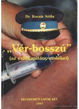 Kocsis Attila dr. - Vér-bosszú Kocsis Attila dr. - Vér-bosszú, 1997 antikvár könyv