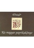 Halász Zoltán - Kis magyar paprikakönyv
