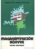 Simon Pál,Walkó Zoltán - Magánépítkezők könyve