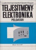 Hermann Imre,Magyar Péter,Ipsits Imre,Kárpáti Attila,Csáki Frigyes dr. - Teljesítményelektronika példatár