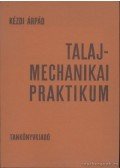 Kézdi Árpád - Talajmechanikai praktikum