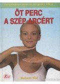 Thé, Robert,Riceman, Sally - Öt perc a szép arcért