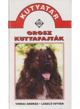 László István, Vinnai András - Orosz kutyafajták László István, Vinnai András - Orosz kutyafajták, Diósd 1997 antikvár könyv