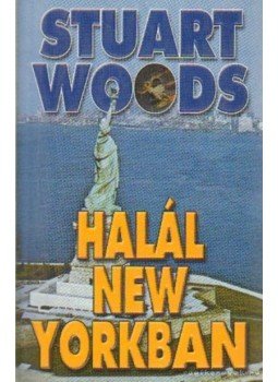 Woods, Stuart - Halál New Yorkban Woods, Stuart - Halál New Yorkban, Budapest 2002 antikvár könyv