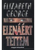 George, Elisabeth - Elenáért tettem