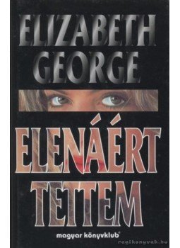 George, Elisabeth - Elenáért tettem George, Elisabeth - Elenáért tettem, Budapest 1994 antikvár könyv