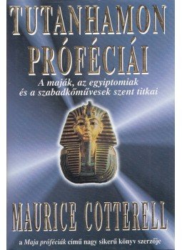 Cotterell, Maurice - Tutanhamon próféciái, Debrecen 1999 antikvár könyv