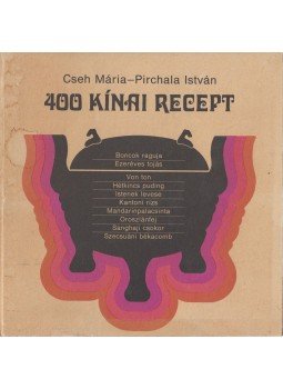 Cseh Mária, Pirchala István - 400 kínai recept Cseh Mária, Pirchala István - 400 kínai recept, Budapest 1984 antikvár könyv