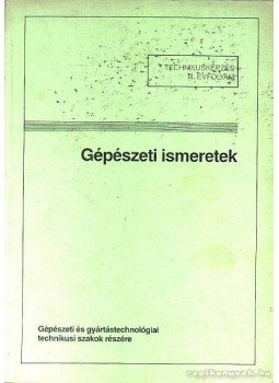 Csirmaz Antal - Gépészeti ismeretek Csirmaz Antal - Gépészeti ismeretek, Budapest 1992 antikvár könyv