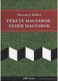 Harsányi Ildikó - Fekete magyarok - fehér magyarok