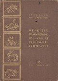 Faluba Zoltán,Anghi Géza,Woynárovich Elek - Méhészet, selyemhernyó, hal-, nyúl-, és prémesállattenyésztés