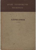 Selmeczi Ferenc - Gépelemek I. rész