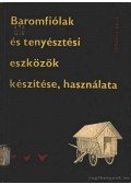 Gergely Béla - Baromfiólak és tenyésztési eszközök készítése, használata