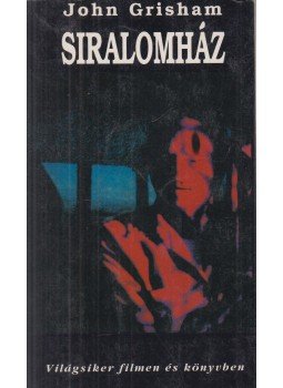 John Grisham - Siralomház John Grisham - Siralomház, Debrecen 1995 antikvár könyv