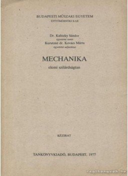 Kurutzné Kovács Márta - Mechanika - Elemi szilárdságtan Kurutzné Kovács Márta - Mechanika - Elemi szilárdságtan, Budapest 1977 antikvár könyv