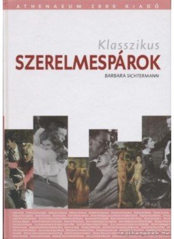 Sichtermann, Barbara - Klasszikus szerelmespárok Sichtermann, Barbara - Klasszikus szerelmespárok, Budapest 0 antikvár könyv