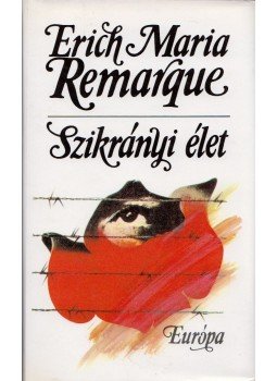 Erich Maria Remarque - Szikrányi élet Erich Maria Remarque - Szikrányi élet, Budapest 1991 antikvár könyv