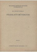 Széchy Károly - Földalatti műtárgyak