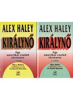 Haley, Alex - Királynő I-II. Haley, Alex - Királynő I-II., Budapest 1994 antikvár könyv