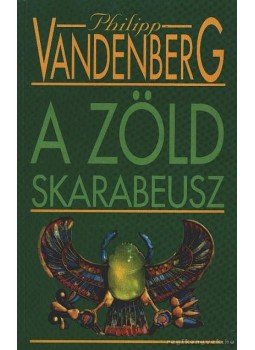 Philipp Vandenberg - A zöld skarabeusz Philipp Vandenberg - A zöld skarabeusz, 1996 antikvár könyv