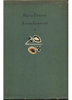 Móra Ferenc - Aranykoporsó, Budapest 1962 antikvár könyv