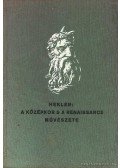 Hekler Antal - A középkor s a renaissance művészete