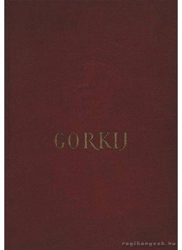 Gorkij, Makszim - Az anya Gorkij, Makszim - Az anya, Budapest 1953 antikvár könyv