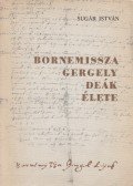 Sugár István - Bornemissza Gergely deák élete