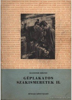 Szandtner Frigyes - Géplakatos szakismeretek II., Budapest 1957 antikvár könyv