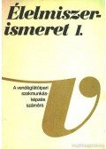 Sain Tóth Gyula - Élelmiszerismeret I.