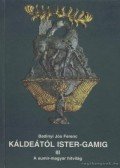Badiny Jós Ferenc - Káldeától Ister-Gamig III.