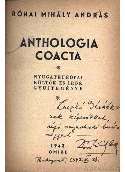 Rónai Mihály András - Anthologia Coacta (dedikált) Rónai Mihály András - Anthologia Coacta (dedikált), 1943 antikvár könyv