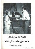 Csurka István - Vizsgák és fegyelmik