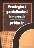 Zugorné Rácz Éva - Vendéglátó gazdálkodási ismeretek - Példatár