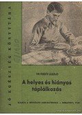 Dr. Fekete László - A helyes és hiányos táplálkozás