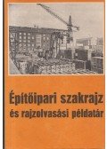 Frank Sándor - Építőipari szakrajz és rajzolvasási példatár