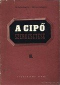 Péterfi János - A cipő szerkesztése I-II.
