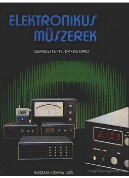 Kiss Ernő - Elektronikus müszerek Kiss Ernő - Elektronikus müszerek, Budapest 1984 antikvár könyv