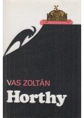 Vas Zoltán - Horthy