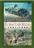 Szabó Péter,Számvéber Norbert - A keleti hadszíntér és Magyarország 1941-1943