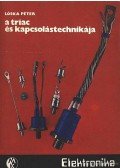 Lóska Péter - A TRIAC és kapcsolástechnikája