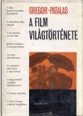 Gregor, Ulrich,Patalas, Enno - A film világtörténete