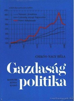 Csikós-Nagy Béla - Gazdaságpolitika, Budapest 1982 antikvár könyv