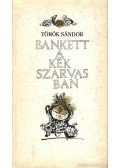 Török Sándor - Bankett a Kék Szarvasban