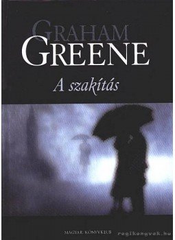 Graham Greene - A szakítás Graham Greene - A szakítás, Budapest 2004 antikvár könyv