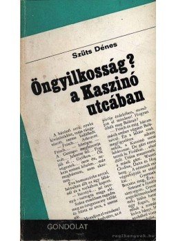 Szüts Dénes - Öngyilkosság? a Kaszinó utcában Szüts Dénes - Öngyilkosság? a Kaszinó utcában, Budapest 1971 antikvár könyv